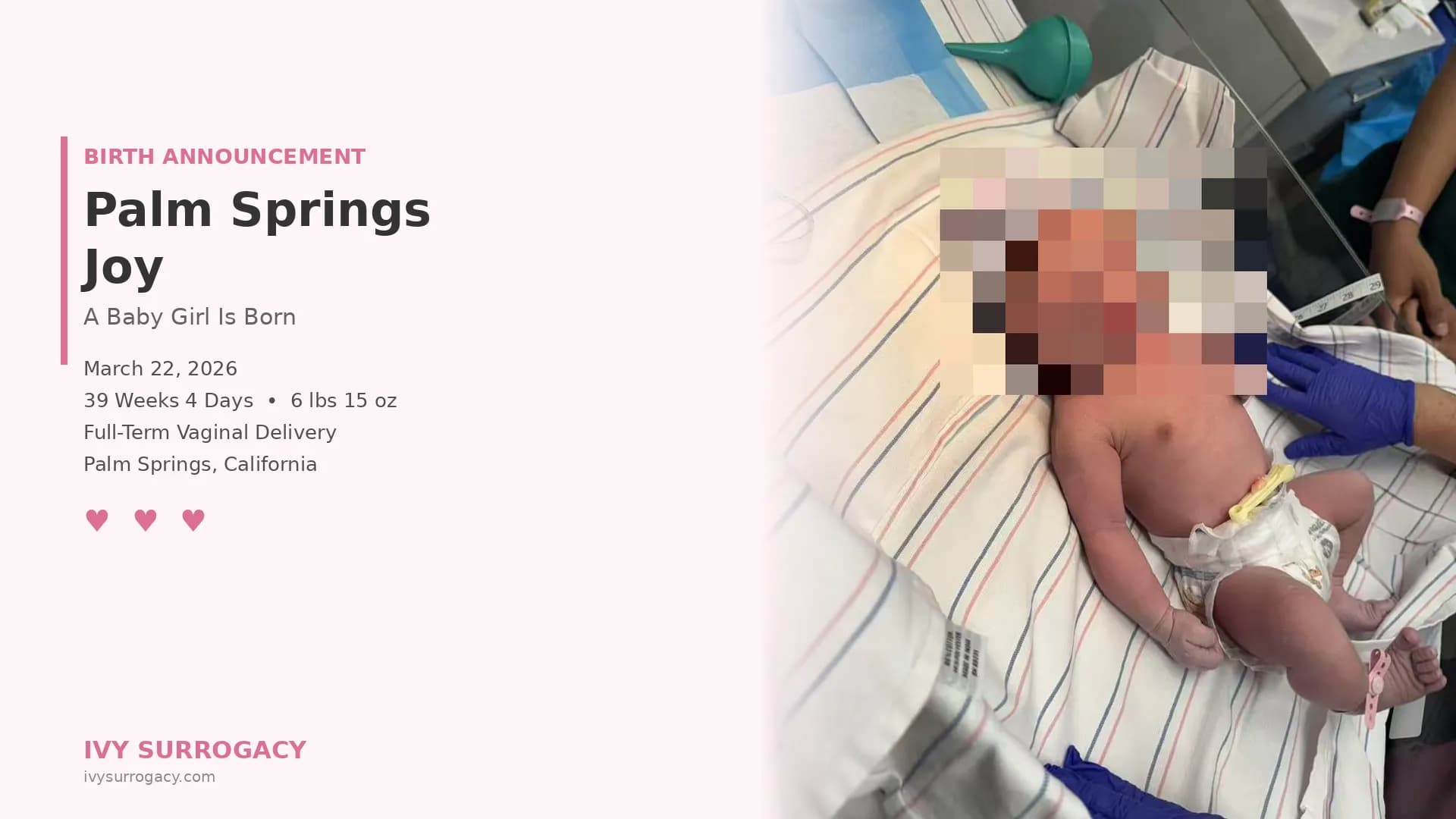 Ivy Surrogacy birth announcement featured image — a newborn baby girl born in Palm Springs, California on March 22, 2026, lying on a hospital blanket with birth details displayed: 39 weeks 4 days, 6 lbs 15 oz, full-term vaginal delivery.