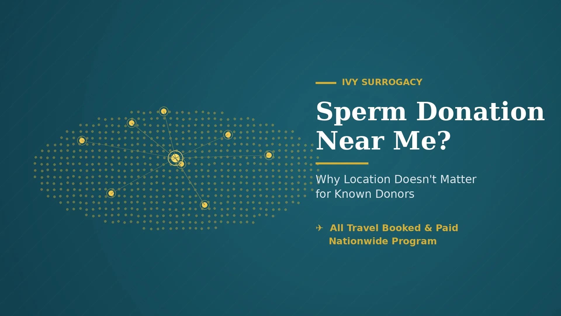 Stylized US dot map with gold donor location pins connected by lines to a central fertility clinic marker, illustrating Ivy Surrogacy's nationwide known sperm donation program.